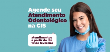 CIS abre agendamento para atendimentos em Odontologia