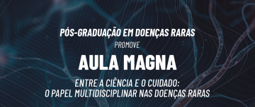 Especialização em Doenças Raras recebe médica geneticista do Centro de Doenças Raras de João Pessoa